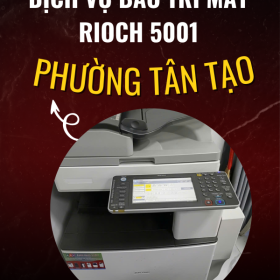 Dịch Vụ Bảo Dưỡng Máy Ricoh 5001 Tại Tân Tạo – Kỹ Thuật Cao