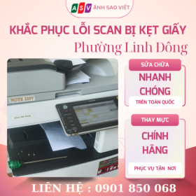 Dịch Vụ Fix Lỗi Scan Kẹt Giấy Linh Đông Nhanh, Sạch, Không Kẹt Lại