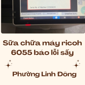 Dịch Vụ Sửa Máy Ricoh 6055 Báo Lỗi Sấy Tại Phường Linh Đông