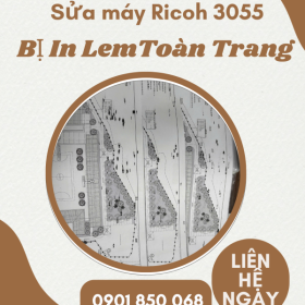 Khắc Phục Lỗi In Lem Toàn Trang Ricoh MP 3055 Phường Thuận An
