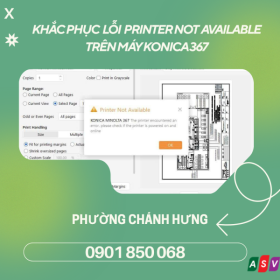 Sửa Lỗi Printer Not Available Máy Konica 367 Phường Chánh Hưng