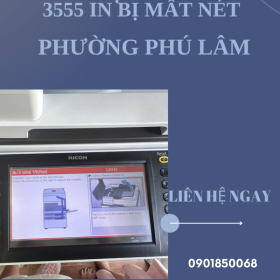 Khắc Phục Máy Ricoh 3555 In Bị Mất Nét Tại Phường Phú Lâm Nhanh Chóng