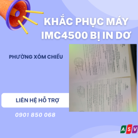 Khắc Phục Máy Ricoh IMC4500 Bị In Dơ Tại Phường Xóm Chiếu