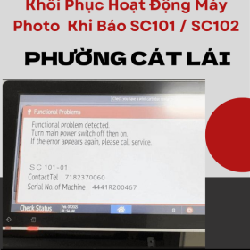 Khôi Phục Hoạt Động Máy Photo Phường Cát Lái Khi Báo SC101 / SC102