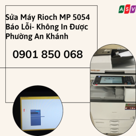 Sửa Lỗi In Ấn Máy Ricoh MP 5054 Uy Tín Ở An Khánh