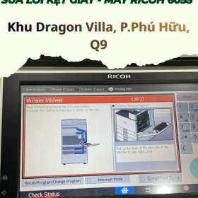 Sửa Máy Ricoh 6055 Bị Kẹt Giấy Ở Khu Dragon Villa, P. Phú Hữu, Q9