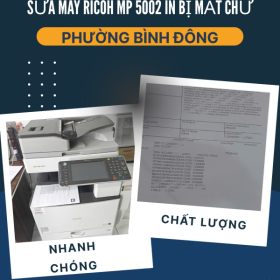 Sửa Máy Ricoh MP 5002SP Bị Mất Chữ Tại Phường Bình Đông
